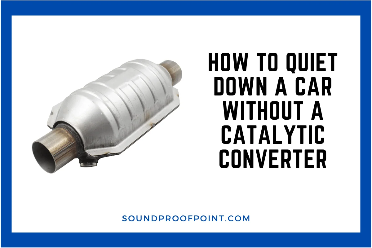 how to quiet exhaust without catalytic converter 2