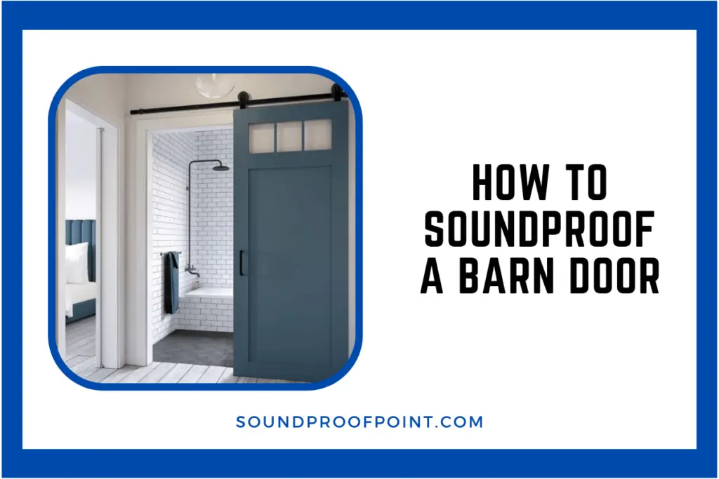 How To Soundproof A Barn Door