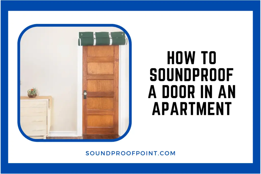 How To Soundproof A Door In An Apartment