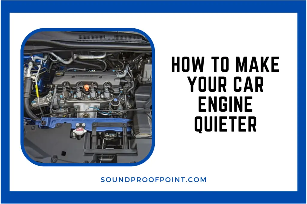 How To Make Your Car Engine Quieter Silence the Roar!