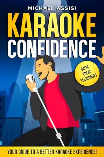 Karaoke Confidence: Basic vocal techniques : A better...